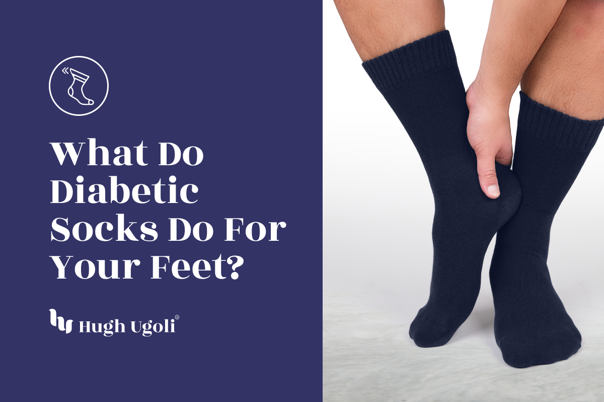 Informational graphic asking "What Do Diabetic Socks Do For Your Feet?" by Hugh Ugoli, featuring a person pulling up navy blue diabetic socks.